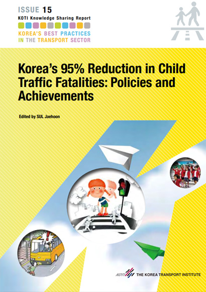 Issue15 Korea’s 95% Reduction in Child Traffic Fatalities: Policies and Achievements