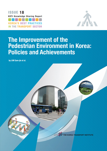 Issue 18_The Improvement of the Pedestrian Environment in Korea: Policies and Achievements